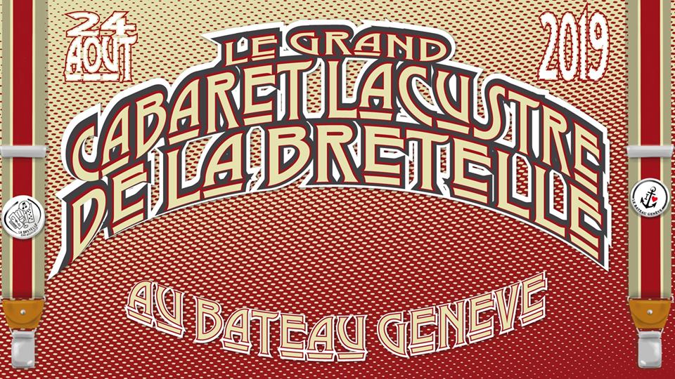Le Grand Cabaret Lacustre de La Bretelle - Soirée de la Bretelle au bateau Genève le 24 août